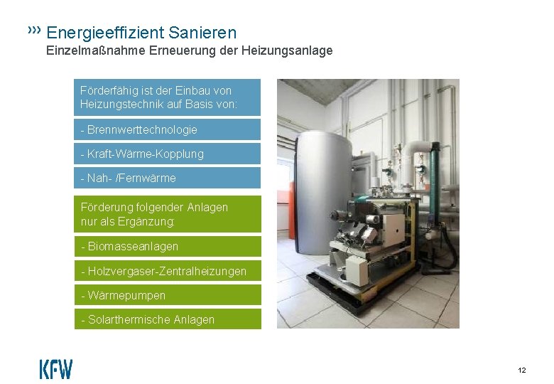 Energieeffizient Sanieren Einzelmaßnahme Erneuerung der Heizungsanlage Förderfähig ist der Einbau von Heizungstechnik auf Basis