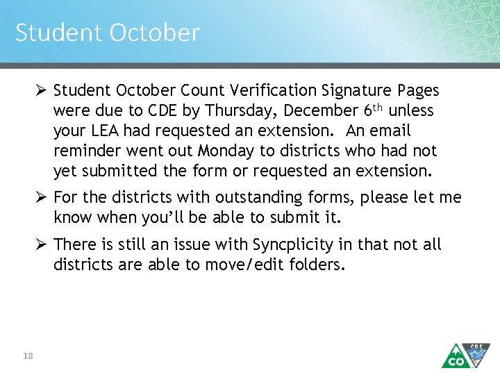 Student October Ø Student October Count Verification Signature Pages were due to CDE by