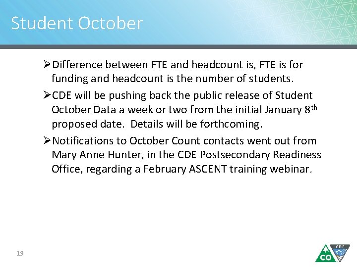 Student October ØDifference between FTE and headcount is, FTE is for funding and headcount