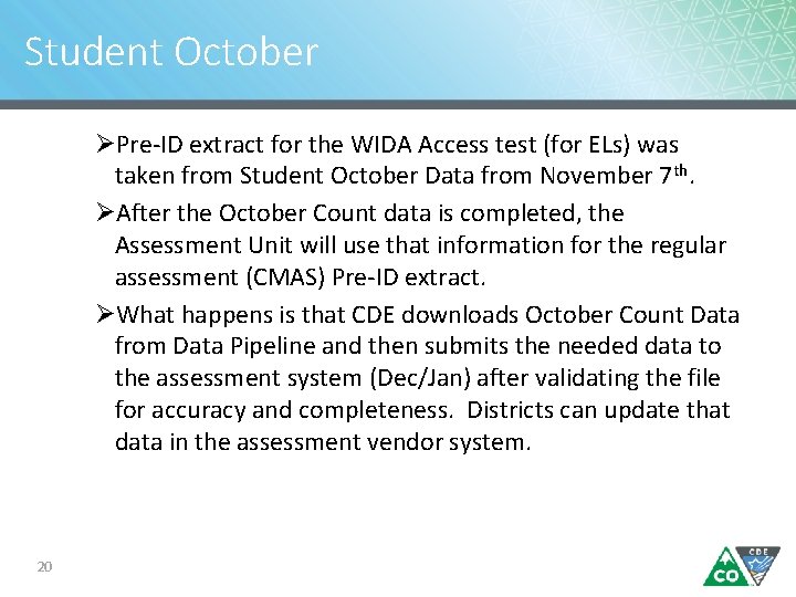 Student October ØPre-ID extract for the WIDA Access test (for ELs) was taken from