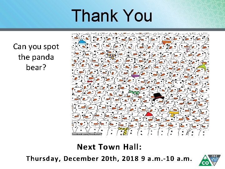 Thank You Can you spot the panda bear? Next Town Hall: Thursday, December 20