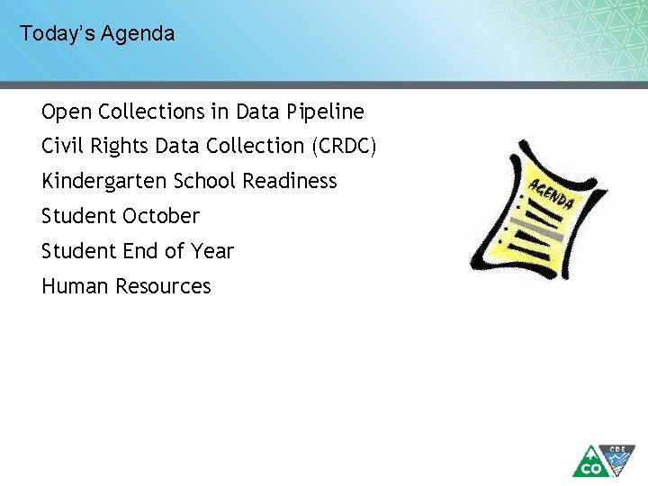 Today’s Agenda Open Collections in Data Pipeline Civil Rights Data Collection (CRDC) Kindergarten School