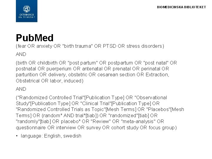 BIOMEDICINSKA BIBLIOTEKET Pub. Med (fear OR anxiety OR "birth trauma" OR PTSD OR stress