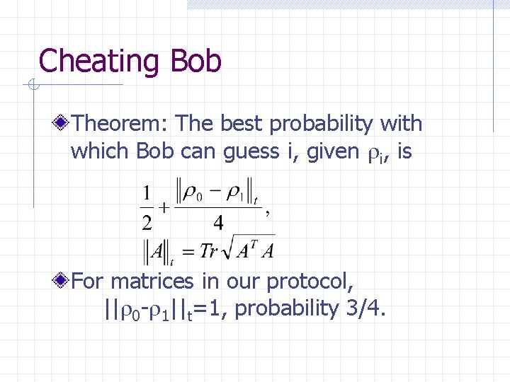 Cheating Bob Theorem: The best probability with which Bob can guess i, given i,