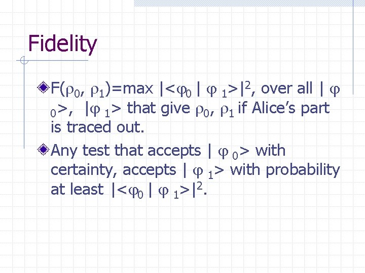 Fidelity F( 0, 1)=max |< 0 | 1>|2, over all | 0>, | 1>