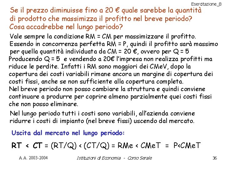 Esercitazione_8 Se il prezzo diminuisse fino a 20 € quale sarebbe la quantità di