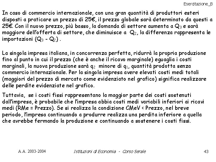 Esercitazione_8 In caso di commercio internazionale, con una gran quantità di produttori esteri disposti