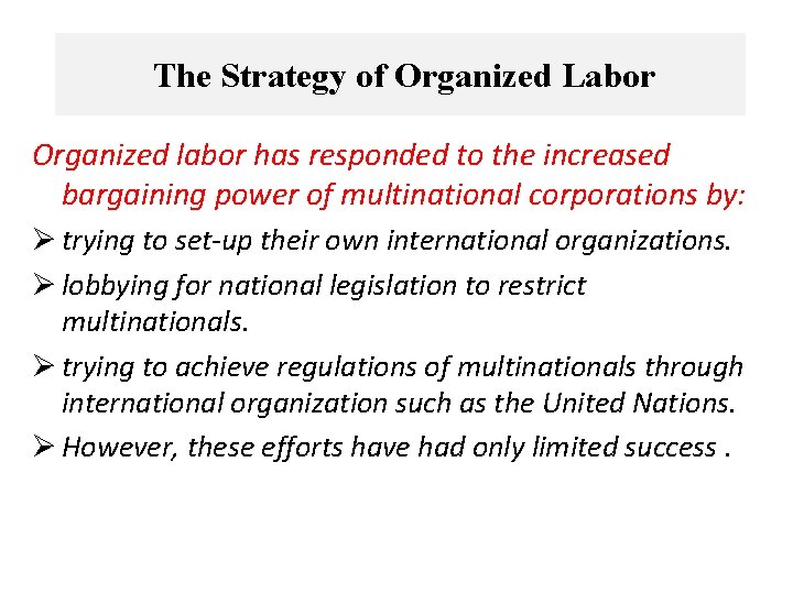 The Strategy of Organized Labor Organized labor has responded to the increased bargaining power