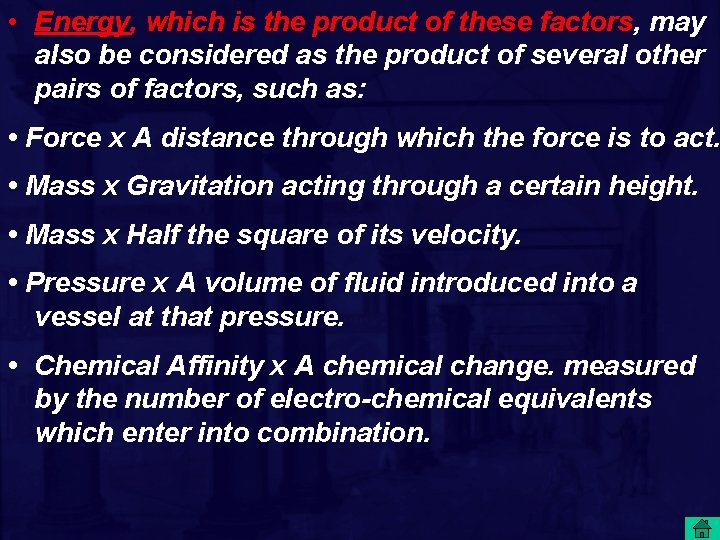  • Energy, which is the product of these factors, may also be considered