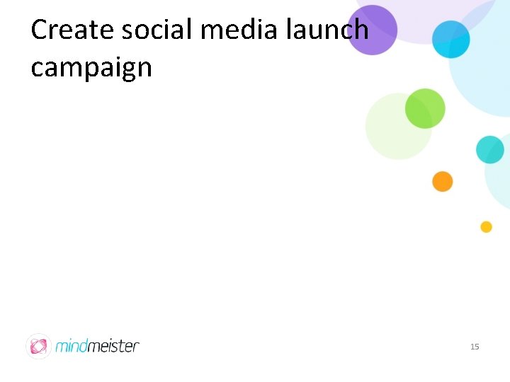 Create social media launch campaign 15 