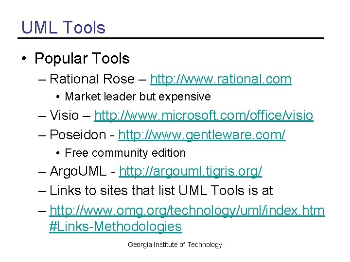 UML Tools • Popular Tools – Rational Rose – http: //www. rational. com •