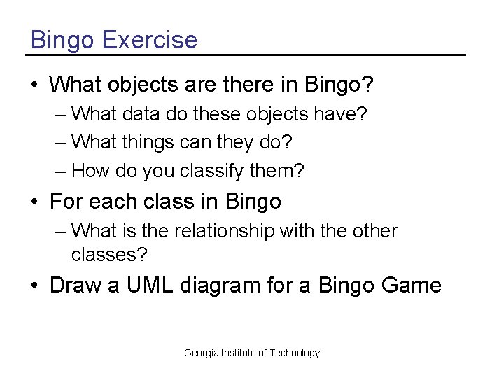 Bingo Exercise • What objects are there in Bingo? – What data do these