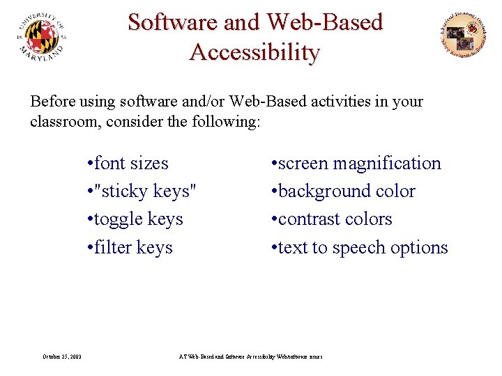 Software and Web-Based Accessibility Before using software and/or Web-Based activities in your classroom, consider