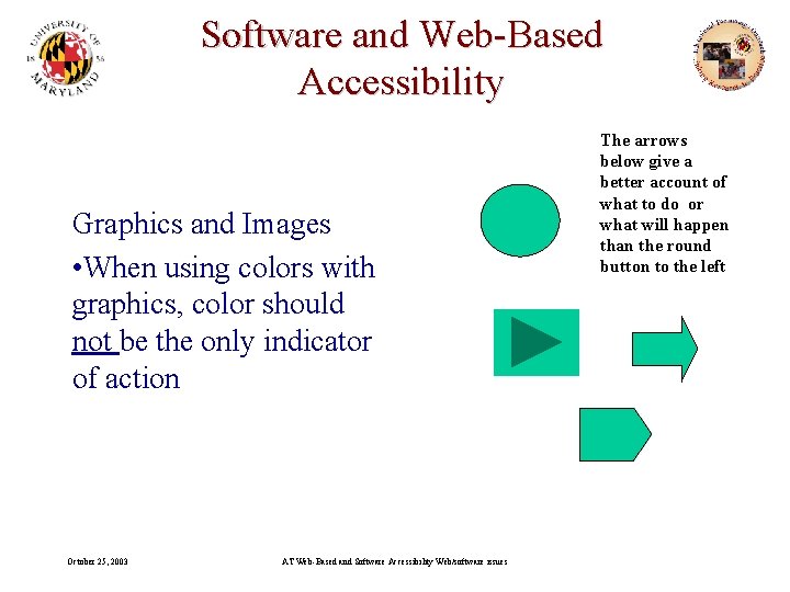 Software and Web-Based Accessibility Graphics and Images • When using colors with graphics, color