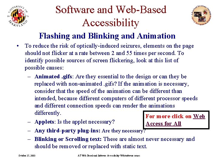 Software and Web-Based Accessibility Flashing and Blinking and Animation • To reduce the risk