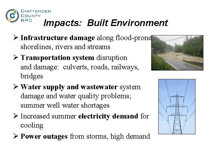 Impacts: Built Environment Ø Infrastructure damage along flood-prone shorelines, rivers and streams Ø Transportation