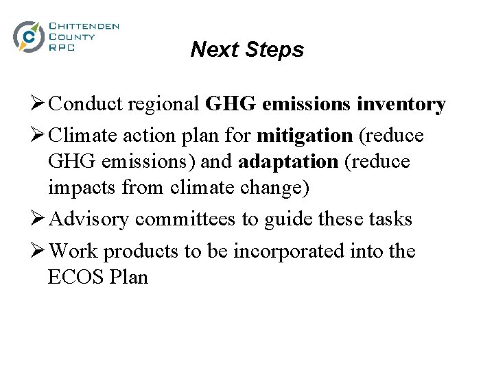 Next Steps Ø Conduct regional GHG emissions inventory Ø Climate action plan for mitigation