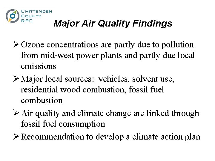 Major Air Quality Findings Ø Ozone concentrations are partly due to pollution from mid-west