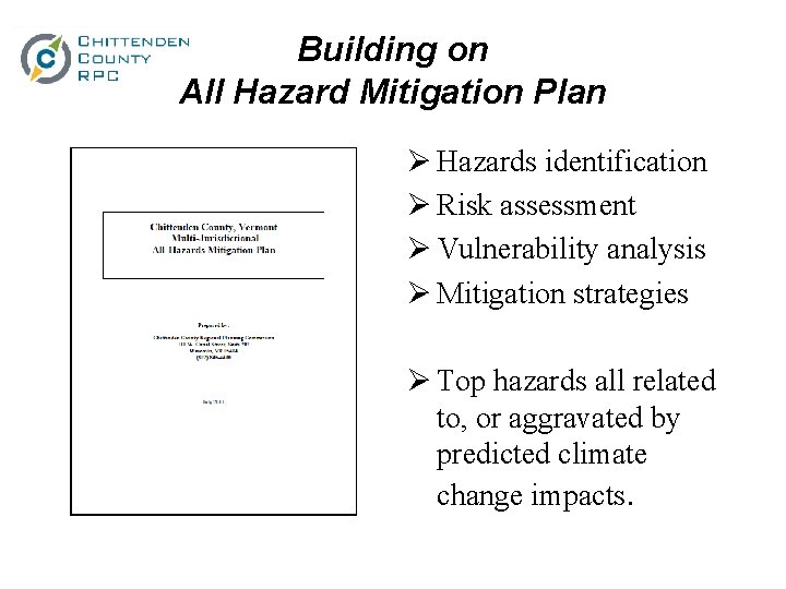 Building on All Hazard Mitigation Plan Ø Hazards identification Ø Risk assessment Ø Vulnerability