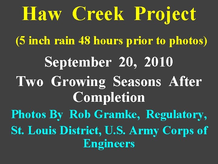 Haw Creek Project (5 inch rain 48 hours prior to photos) September 20, 2010