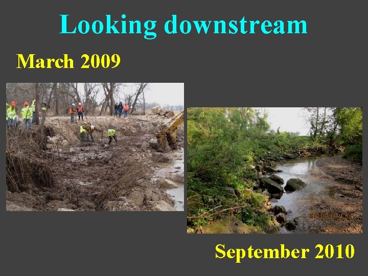 Looking downstream March 2009 September 2010 