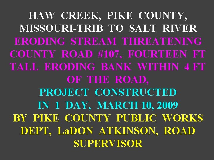 HAW CREEK, PIKE COUNTY, MISSOURI-TRIB TO SALT RIVER ERODING STREAM THREATENING COUNTY ROAD #107,