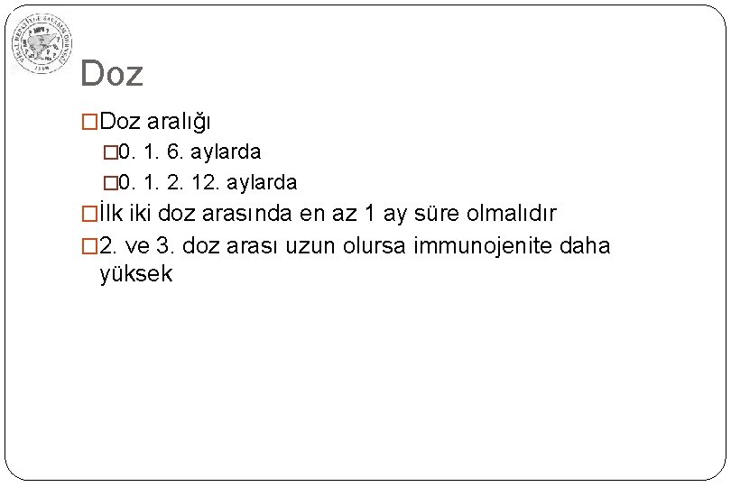 Doz �Doz aralığı � 0. 1. 6. aylarda � 0. 1. 2. 12. aylarda