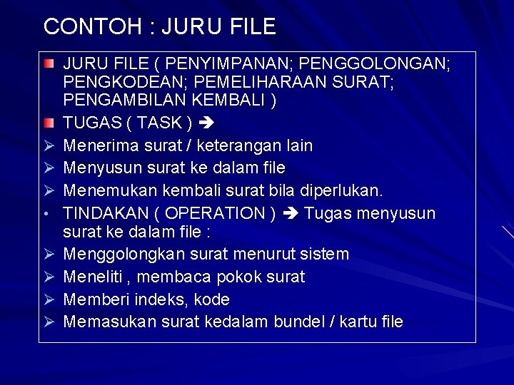 CONTOH : JURU FILE Ø Ø Ø • Ø Ø JURU FILE ( PENYIMPANAN;