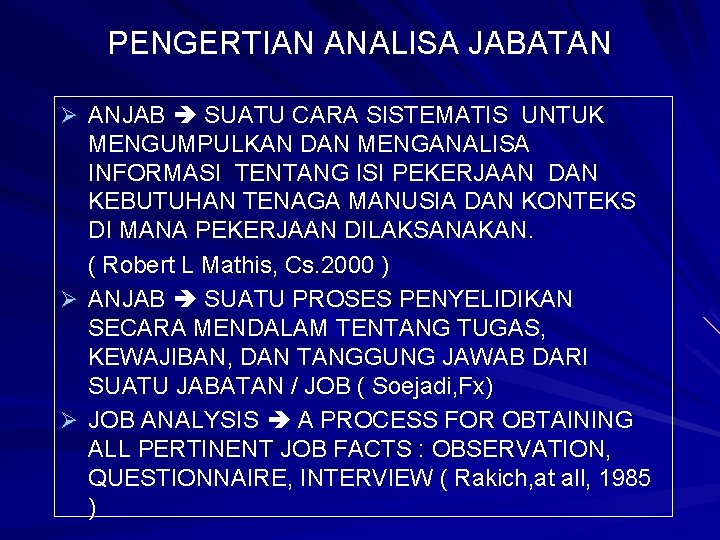 PENGERTIAN ANALISA JABATAN Ø ANJAB SUATU CARA SISTEMATIS UNTUK MENGUMPULKAN DAN MENGANALISA INFORMASI TENTANG