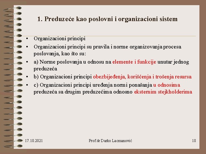 1. Preduzeće kao poslovni i organizacioni sistem • Organizacioni principi su pravila i norme