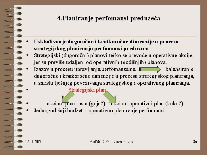 4. Planiranje perfomansi preduzeća • Usklađivanje dugoročne i kratkoročne dimenzije u procesu strategijskog planiranja