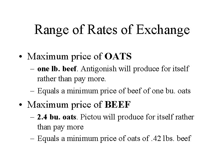 Range of Rates of Exchange • Maximum price of OATS – one lb. beef.
