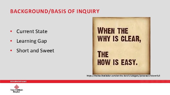 BACKGROUND/BASIS OF INQUIRY • Current State • Learning Gap • Short and Sweet https: