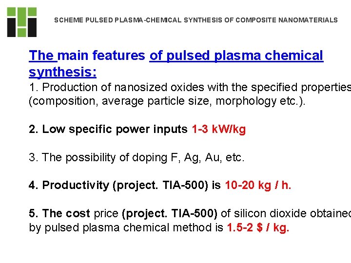 SCHEME PULSED PLASMA-CHEMICAL SYNTHESIS OF COMPOSITE NANOMATERIALS The main features of pulsed plasma chemical SCHEME PULSED PLASMA-CHEMICAL SYNTHESIS OF COMPOSITE NANOMATERIALS The main features of pulsed plasma chemical