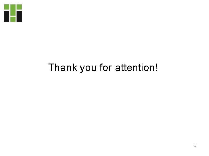 Thank you for attention! 52 Thank you for attention! 52