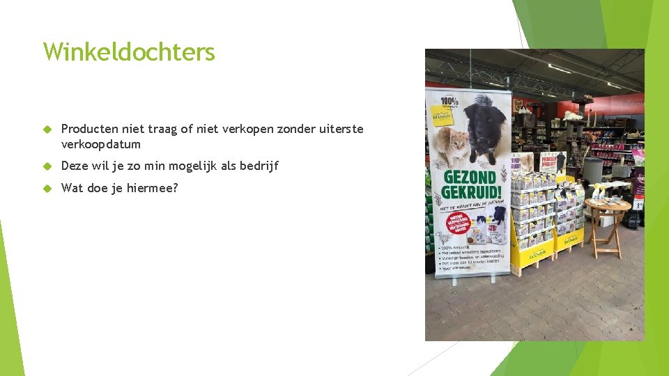 Winkeldochters Producten niet traag of niet verkopen zonder uiterste verkoopdatum Deze wil je zo