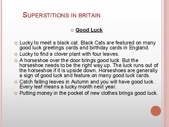 SUPERSTITIONS IN BRITAIN Good Lucky to meet a black cat. Black Cats are featured