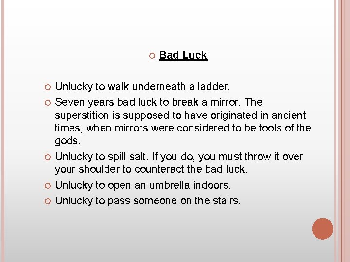 Bad Luck Unlucky to walk underneath a ladder. Seven years bad luck to Bad Luck Unlucky to walk underneath a ladder. Seven years bad luck to