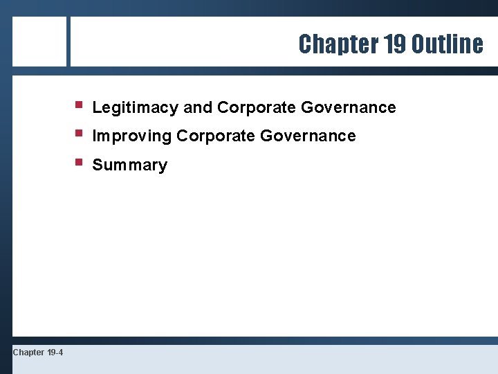 Chapter 19 Outline § § § Chapter 19 -4 Legitimacy and Corporate Governance Improving