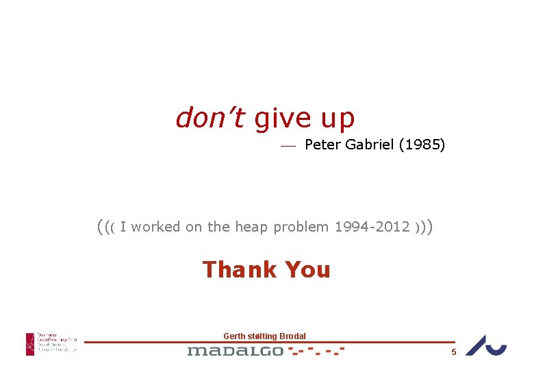 don’t give up Peter Gabriel (1985) ((( I worked on the heap problem 1994