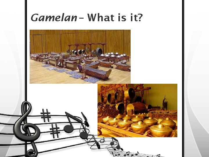 Gamelan – What is it? 