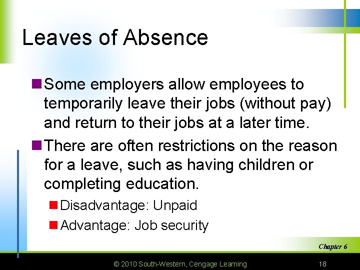 Leaves of Absence n Some employers allow employees to temporarily leave their jobs (without