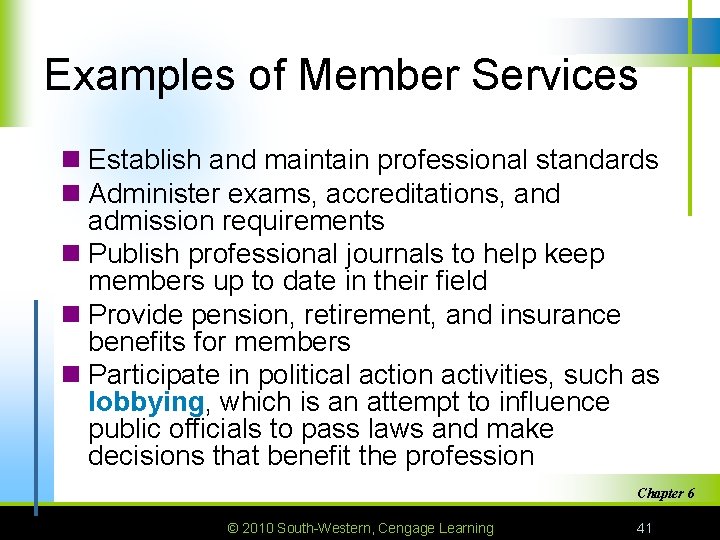 Examples of Member Services n Establish and maintain professional standards n Administer exams, accreditations,