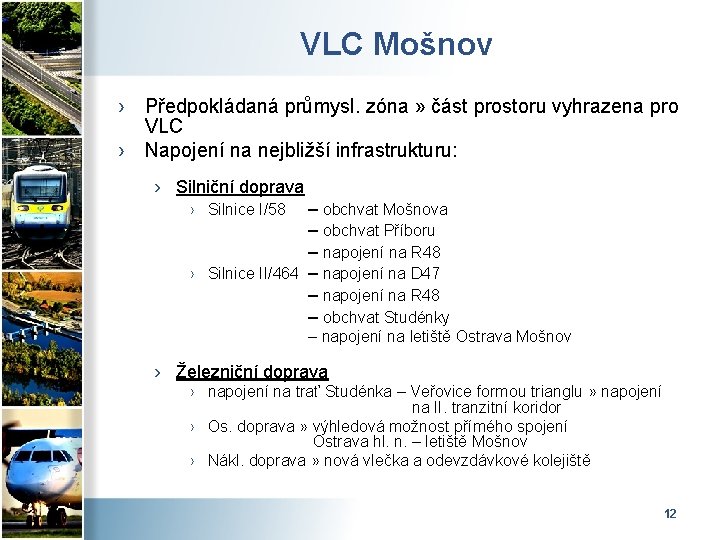 VLC Mošnov › Předpokládaná průmysl. zóna » část prostoru vyhrazena pro VLC › Napojení