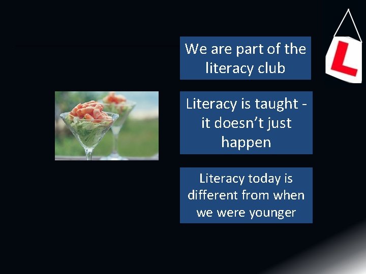 We are part of the literacy club Literacy is taught it doesn’t just happen