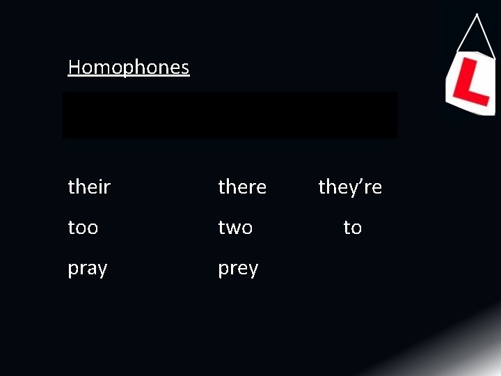 Homophones Sound of Music Kylie their there too two pray prey Beethoven they’re to