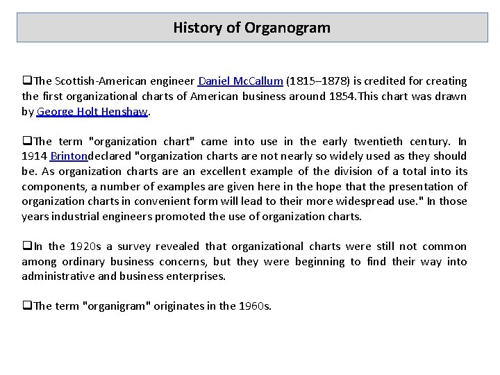 History of Organogram q. The Scottish-American engineer Daniel Mc. Callum (1815– 1878) is credited