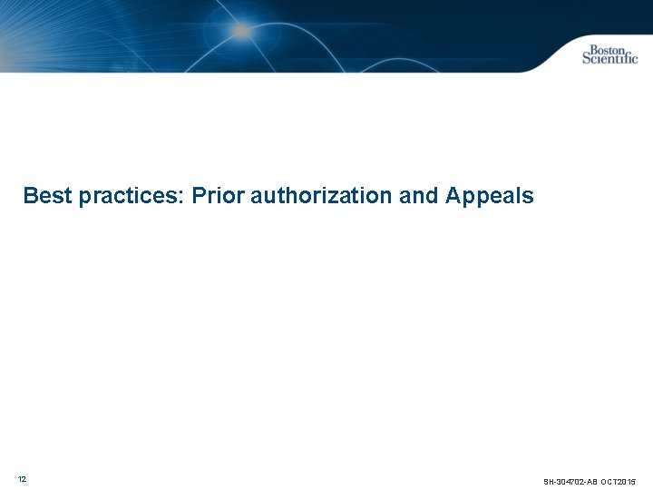 Best practices: Prior authorization and Appeals 12 SH-304702 -AB OCT 2015 