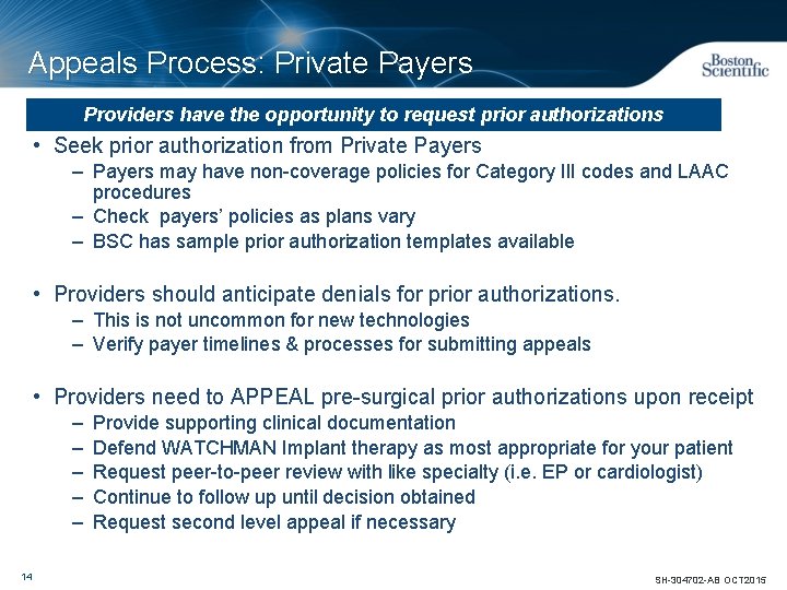 Appeals Process: Private Payers Providers have the opportunity to request prior authorizations • Seek