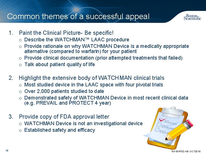 Common themes of a successful appeal 1. Paint the Clinical Picture- Be specific! o